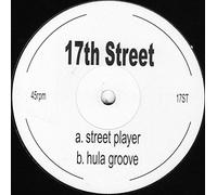 17th Street - 17th Street - Street Player / Hula Groove - Not On Label (Street Series)