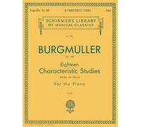 18 characteristic studies, op. 109: Schirmer Library of Classics Volume 752 Piano Solo (Schimer's Library of Musical Classics, Vol. 752)