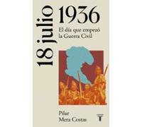 18 de julio de 1936: El día que empezó la Guerra Civil (La España del siglo XX en siete días)