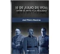 18 de Julio de 1936; entre el mito y la realidad