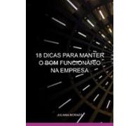 18 Dicas Para Manter O Bom Funcionário Na Empresa (ebook)