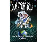 18 Holes of Quantum Golf: A Duffers guide to The Universe