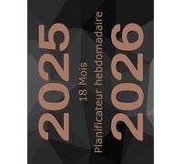 18 Mois Planificateur hebdomadaire Juil. 2025 - Déc. 2026: Un organisateur pratique pour vous aider à planifier vos journées. (Planners, diaries, and calendars.)