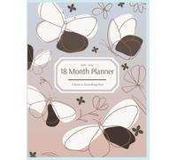 18 Month Planner 2026-2027 Monthly & Weekly Spreads, Habit Trackers & Goal Setting: July 2026 - December 2027