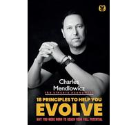 18 Principles to Help You Evolve: Why You Were Born to Reach Your Full Potential
