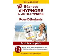 18 séances d'hypnose & auto-hypnose: Pour les débutants