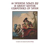 18 Spanish Solos by 18 Great Guitar Composers of Spain (Spanish Guitar Solos Collection)