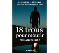 18 Trous pour mourir: Quand le jeu se complique, certains trichent avec la mort