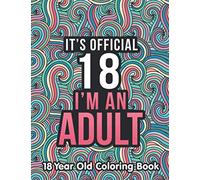 18 Year Old Coloring Book: A Funny & Humorous 18 Year Old Birthday Gift for Him or Her | 18th Birthday Coloring Book Gifts for Boys and Girls.