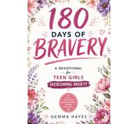 180 Days of Bravery: A Devotional for Teen Girls Overcoming Anxiety