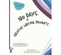 180 Days of Creative Writing Prompts: High School Edition (The Write Bright Series)