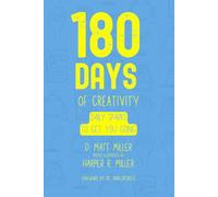 180 Days of Creativity: Daily Sparks To Get You Going
