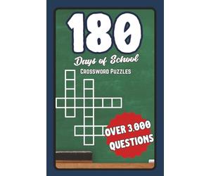 180 Days of School Crossword Puzzles: Crossword Puzzle Enjoyable and Easy to Read about History, Art, Science, Sports and more [ 6x9 inches, 360 pages ... Great gift for any Teacher or Student