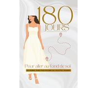 180 Jours pour aller au fond de soi: Journal de développement personnel : 180 questions profondes à explorer sur 12 mois
