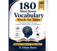 180 Must-Know Vocabulary Words for Teens: A Practical Workbook to Strengthen Vocabulary, Reading, Writing, and Communication, Vocabulary • Comprehension • Writing • Speaking