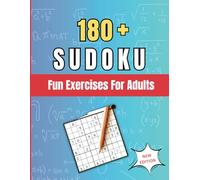 180+ Sudoku fun Exercises for Adults: (New Edition) Brain-Boosting Sudoku for Every Skill Level