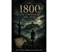 1800. Los cimientos del mal (Las arterias del mal)