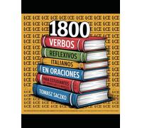 1800 verbos reflexivos italianos en oraciones: para estudiantes de todos los niveles: vocabulario italiano