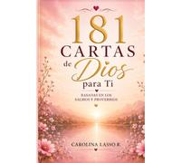 181 Cartas de Dios para TI: 181 mensajes de esperanza inspirados en los Salmos y Proverbios para fortalecer tu fe, sanar tus emociones y caminar de la mano de Dios.