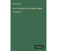 1811 Dictionary of the Vulgar Tongue: in large print