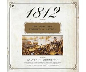 1812: The War That Forged a Nation