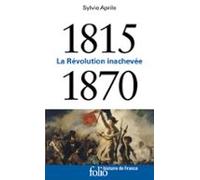 1815-1870. La Révolution Inachevée (ebook)