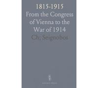 1815-1915: From the Congress of Vienna to the War of 1914