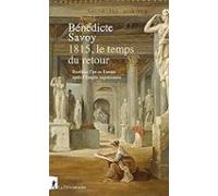1815 Le Temps Du Retour: Restituer L Art En Europe Après L Empire Napo