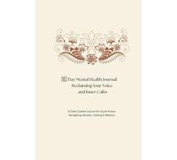 182-Day Mental Health Journal: South Asian Edition: A Daily Guide to Reflect, Set Boundaries, and Reclaim Your Voice