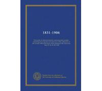 1831-1906: University of Alabama bulletin commemoration number, containing the programs and addresses of the celebration of the seventy-fifth ... of the University, May 27, 28, 29, 30, 1906