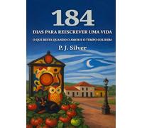 184 Dias para Reescrever uma Vida: O Que Resta Quando o Amor e o Tempo Colidem