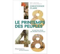 1848 : Le printemps des peuples: Se battre pour un monde nouveau