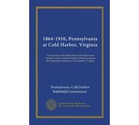 1864-1910, Pennsylvania at Cold Harbor, Virginia: Ceremonies at the dedication of the monument erected by the Commonwealth of Pennsylvania in the National Cemetery at Cold Harbor, Virginia