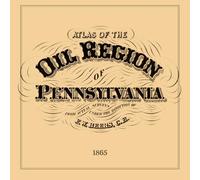1865 Atlas of the Oil Regions of Pennsylvania: Venango County, Oil City, Pithole, and the Pennsylvania Petroleum Boom