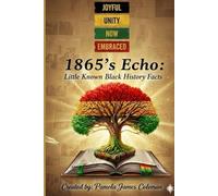 1865's Echo:: Little Known Black History Facts