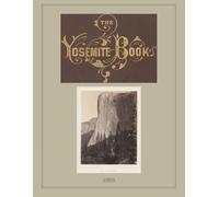 1868 The Yosemite Book: Photographs and Maps: A Description of the Yosemite Valley and the Adjacent Region of the Sierra Nevada, and of the Big Trees of California