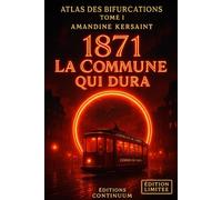 1871 : La Commune qui dura: Cosy Mystère - Une étincelle accuse, Paris retient son souffle. (Atlas des Bifurcations)