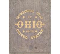 1872 New Topographical Atlas of the State of Ohio: County Maps of Ohio