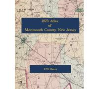1873 Atlas of Monmouth County, New Jersey: Color Facsimile Reprint with Landowner Township Maps and Town Plans