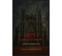 1875 - I giorni del diavolo (I libri di Enzo Ferrucci)