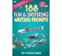 188 Fun & Inspiring Writing Prompts: For Kids 8-12 Years