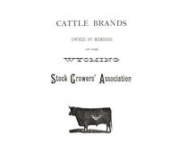 1882 Cattle Brands Owned By Members Of The Wyoming Stock Growers Association