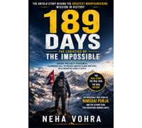 189 Days: The Logistics of the Impossible: The Untold Story of Nirmal Purja, Project Possible, and the Military Precision Behind the World’s Greatest Mountaineering Record