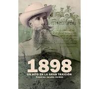 1898. UN HITO EN LA GRAN TRAICIÓN (Historia)