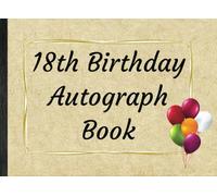 18th Birthday Autograph Book: Notepad for Signatures and/or Photos of Friends and Family with Balloon cover | Ideal for 18th Birthday Events | 120 Pages