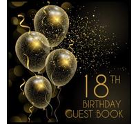 18th Birthday Guest Book: Birthday Party Guest Book For Visitors Family and Friends To Write In Comments | Perfect Gift for 18 Year Old Boy or Girl