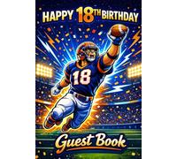 18th Birthday Guest Book: Guest Sign In Book for an Epic 18th Birthday Football Party