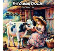 18th Century Serenity: A Girl and Her Farm Coloring Book