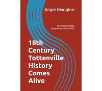 18th Century Tottenville History Comes Alive: Meet the People. Experience the Events