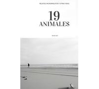19 ANIMALES: Relatos, microrrelatos y otras vidas
